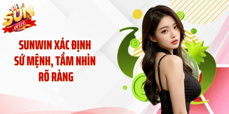 SUNWIN xác định sứ mệnh, tầm nhìn rõ ràng